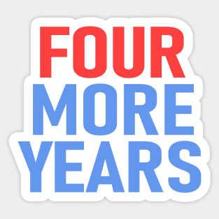 Four More Years Sticker